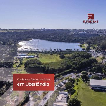 Conheça o Parque do Sabiá, em Uberlândia 