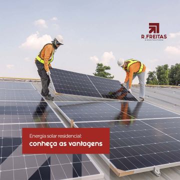 Energia solar residencial: conheça as vantagens