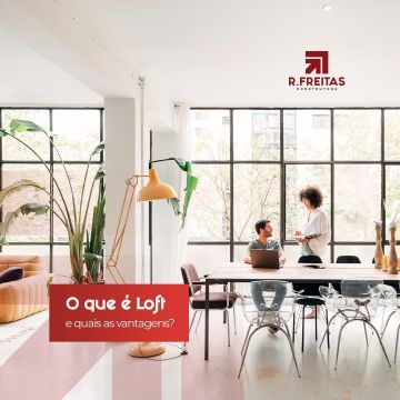  O que é loft e quais são as vantagens deste modelo de imóvel?