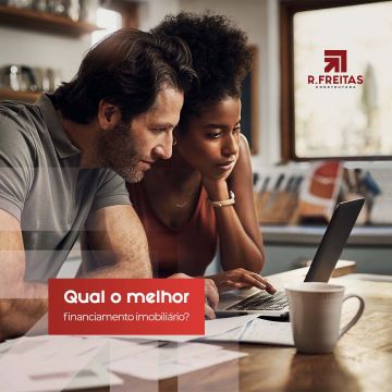 Descubra: qual o melhor financiamento imobiliário?