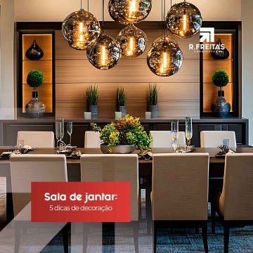 Sala de jantar: 5 dicas de decoração