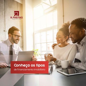Conheça os tipos de financiamento imobiliário